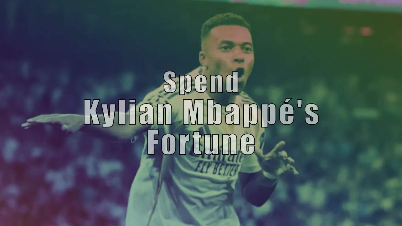 Spend Kylian Mbappé's Fortune