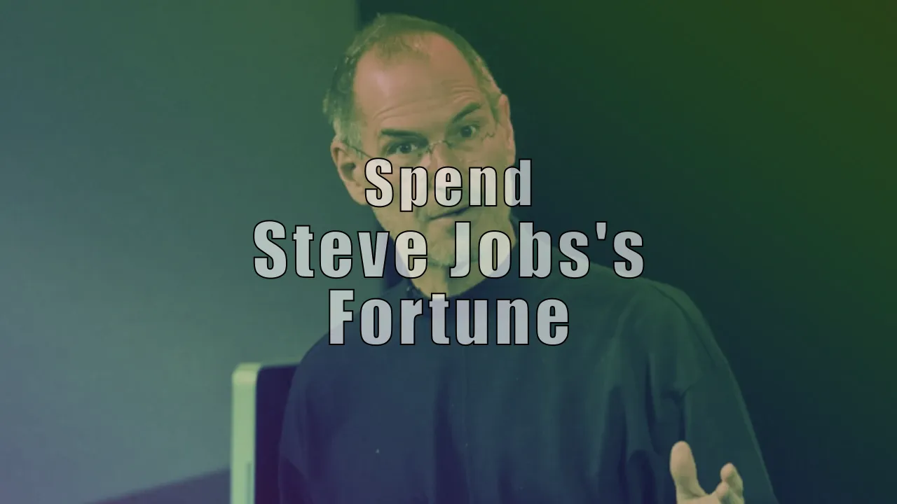 Spend Steve Jobs's Fortune